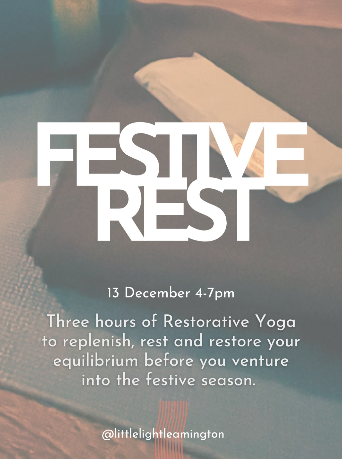 Festive Rest. Three hours of Restorative Yoga with Sian. A seasonal fixture every December. 

Bring your friends as an alternative ‘Christmas do’ or or show up for yourself. This extended session guides you to deep rest and peace, with the support of a wealth of props, so the whole body is held. All you need do is allow the practice to unfold to ease body and mind. 

Booking now.