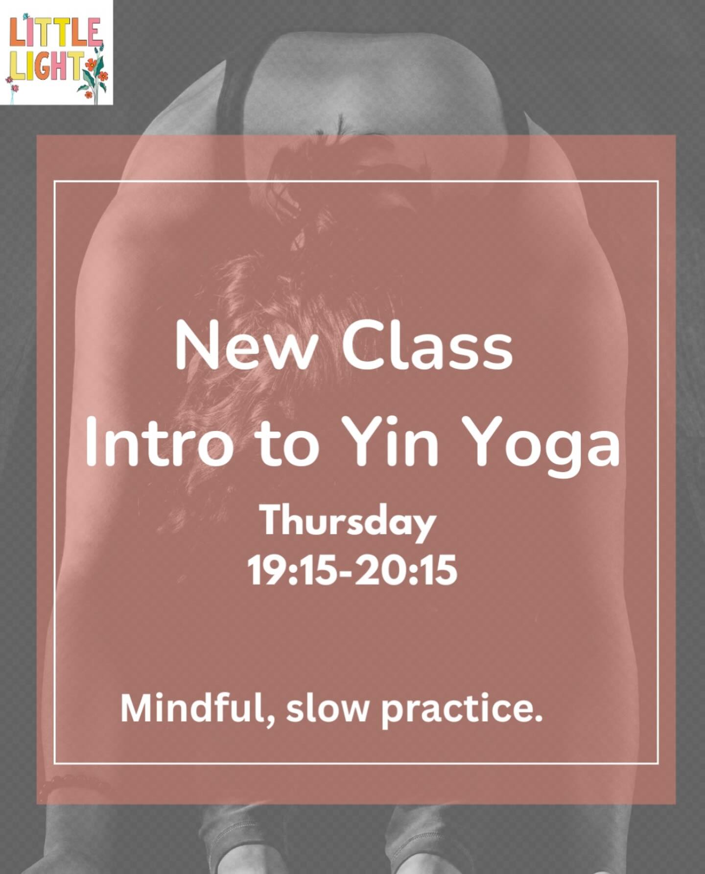 A 6 week course beginning next week. 

Yin yoga is a floor based practice, where you tend to hold the shapes for longer (around 5 minutes). 

You’ll be encouraged to find the balance between effort and ease in the poses, with a mild to moderate load on the muscles - enough to gently stress the connective tissues without creating too much strain - so you can soften and release. 

Join Sian for the 6 week course or drop in here and there.